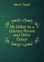 My Dbut As a Literary Person and Other Essays