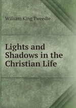 Lights and Shadows in the Christian Life
