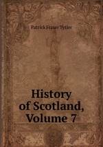 History of Scotland, Volume 7