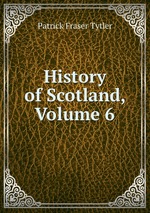 History of Scotland, Volume 6