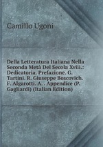 Della Letteratura Italiana Nella Seconda Met Del Secola Xviii.: Dedicatoria. Prefazione. G. Tartini. R. Giuseppe Boscovich. F. Algarotti. A. . Appendice (P. Gagliardi) (Italian Edition)