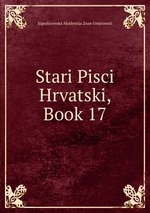 Stari Pisci Hrvatski, Book 17