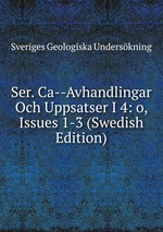 Ser. Ca--Avhandlingar Och Uppsatser I 4: o, Issues 1-3 (Swedish Edition)