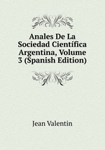Anales De La Sociedad Cientfica Argentina, Volume 3 (Spanish Edition)