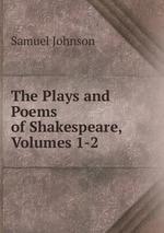 The Plays and Poems of Shakespeare, Volumes 1-2