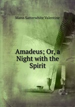 Amadeus; Or, a Night with the Spirit