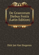 De Graecorum Diebus Festis (Latin Edition)