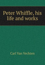 Peter Whiffle, his life and works