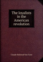 The loyalists in the American revolution