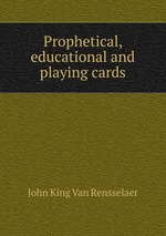Prophetical, educational and playing cards
