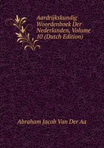Aardrijkskundig Woordenboek Der Nederlanden, Volume 10 (Dutch Edition)