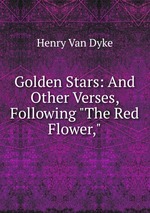 Golden Stars: And Other Verses, Following "The Red Flower,"