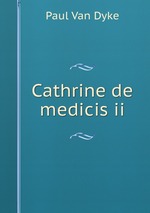 Cathrine de medicis ii