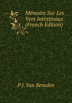 Mmoire Sur Les Vers Intestinaux (French Edition)