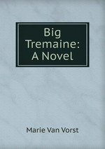Big Tremaine: A Novel