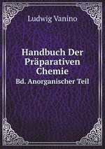 Handbuch Der Prparativen Chemie. Bd. Anorganischer Teil
