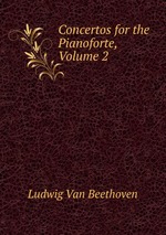 Concertos for the Pianoforte, Volume 2