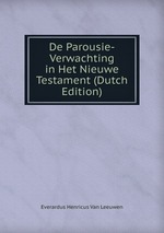 De Parousie-Verwachting in Het Nieuwe Testament (Dutch Edition)