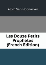 Les Douze Petits Prophtes (French Edition)