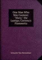 One Man Who Was Content: "Mary;" the Lustigs; Corinna`s Fiammetta