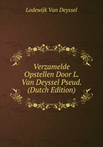 Verzamelde Opstellen Door L. Van Deyssel Pseud. (Dutch Edition)