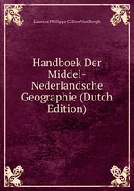 Handboek Der Middel-Nederlandsche Geographie (Dutch Edition)