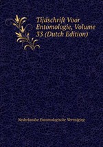 Tijdschrift Voor Entomologie, Volume 33 (Dutch Edition)