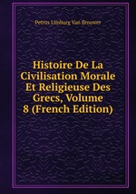 Histoire De La Civilisation Morale Et Religieuse Des Grecs, Volume 8 (French Edition)