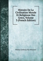 Histoire De La Civilisation Morale Et Religieuse Des Grecs, Volume 3 (French Edition)