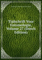 Tijdschrift Voor Entomologie, Volume 27 (Dutch Edition)