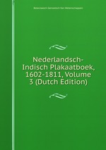Nederlandsch-Indisch Plakaatboek, 1602-1811, Volume 3 (Dutch Edition)