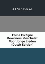 China En Zijne Bewoners: Geschetst Voor Jonge Lieden (Dutch Edition)