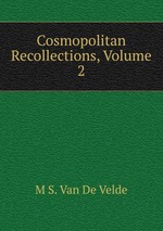 Cosmopolitan Recollections, Volume 2