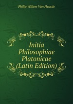 Initia Philosophiae Platonicae (Latin Edition)
