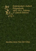 Nederlandsch-Indisch Plakaatboek, 1602-1811, Volume 17 (Dutch Edition)