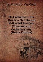 De Godsdienst Der Grieken Met Hunne Volksdenkbeelden. (Voornaamste Godsdiensten). (Dutch Edition)