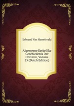 Algemeene Kerkelijke Geschiedenis Der Christen, Volume 25 (Dutch Edition)