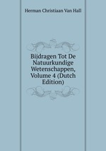 Bijdragen Tot De Natuurkundige Wetenschappen, Volume 4 (Dutch Edition)