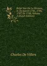 Reize Van De La Prouse, in De Jaaren 1785, 1786, 1787, En 1788, Volume 2 (Dutch Edition)