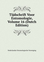 Tijdschrift Voor Entomologie, Volume 16 (Dutch Edition)