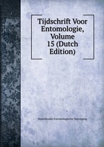 Tijdschrift Voor Entomologie, Volume 15 (Dutch Edition)