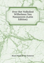 Over Het Volkslied Wilhelmus Van Nassauwen (Latin Edition)
