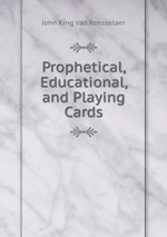 Prophetical, Educational, and Playing Cards