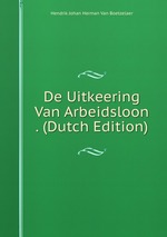 De Uitkeering Van Arbeidsloon . (Dutch Edition)