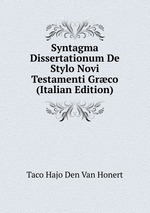 Syntagma Dissertationum De Stylo Novi Testamenti Grco (Italian Edition)
