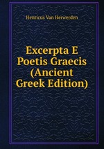 Excerpta E Poetis Graecis (Ancient Greek Edition)