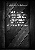 Makro- Und Mikroskopische Diagnostik Der Menschlichen Exkremente (German Edition)