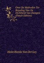 Over De Methoden Ter Bepaling Van De Dichtheid Van Dampen (Dutch Edition)