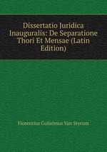 Dissertatio Juridica Inauguralis: De Separatione Thori Et Mensae (Latin Edition)