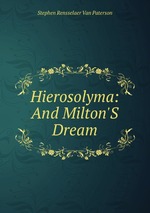 Hierosolyma: And Milton`S Dream